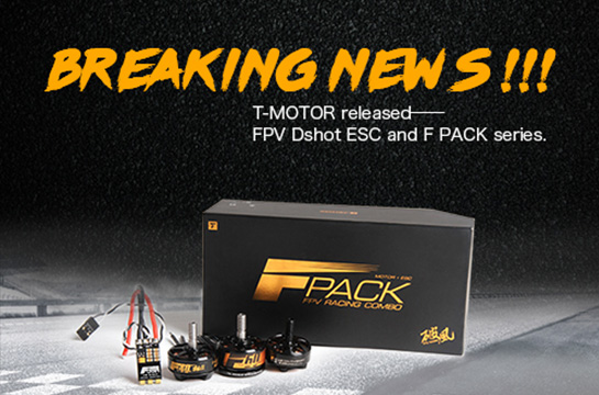 Breaking News !!! T-MOTORHOBBY released FPV Dshot ESC and F PACK series.